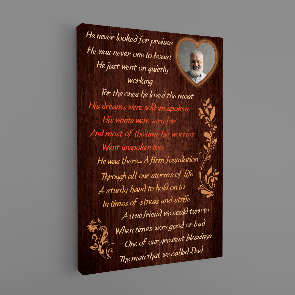 Father's Day Memorial Canvas - He Never Looked For Praises